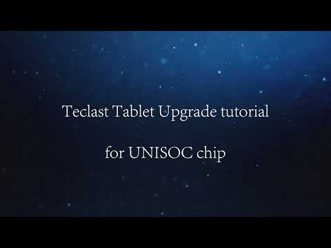 Teclast Tablet Upgrade Tutorial for Unisoc Processor