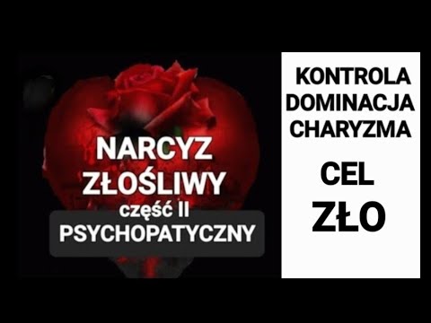 NARCYZ ZŁOŚLIWY PSYCHOPATYCZNY