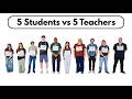 5 Students Vs 5 Teachers