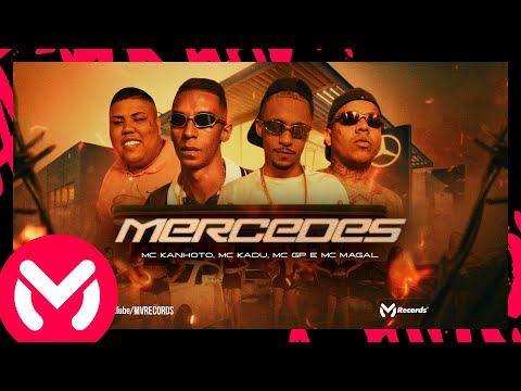 MERCEDES | MC Kanhoto, MC GP, MC Kadu e MC Magal (MV Records)