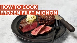 How to Cook Filet Mignon from Frozen