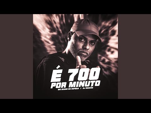 É 700 Por Minuto