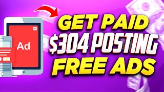 Get Paid $304 PER AD YOU POST! *Make Money Posting Ads On Free Websites* | Make Money Online