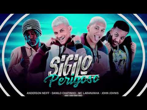 NOVO ANDERSON NEIFF E DANILO CHATINHO, MC LARANJINHA & JOHN JOHNIS - SIGILO PERIGOSO (AUDIO OFICIAL)