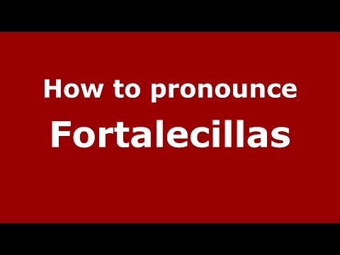 How to pronounce Fortalecillas (Colombian Spanish/Colombia) - PronounceNames.com