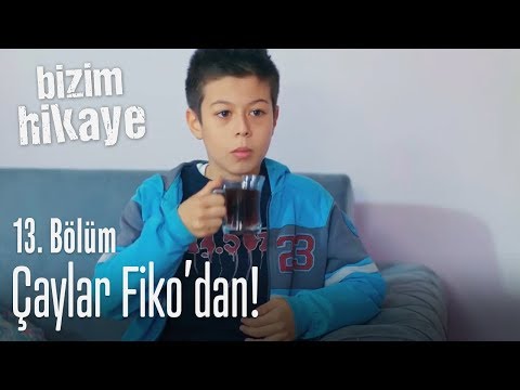 Çaylar Fiko'dan - Bizim Hikaye 13. Bölüm