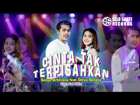 Sasya Arkhisna ft. Delva Sonata - Cinta Tak Terpisahkan (Official Music Video)
