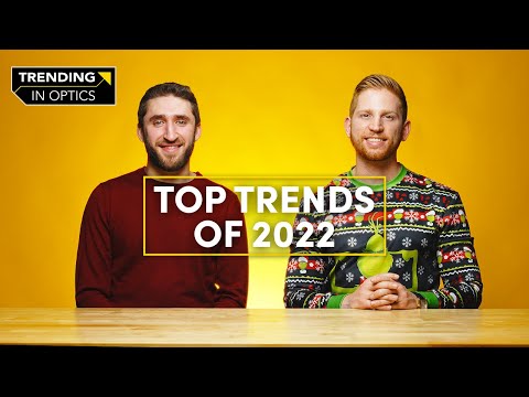 Top Trends of 2022 – TRENDING IN OPTICS