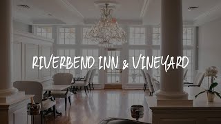 Riverbend Inn & Vineyard Review - Niagara-on-the-Lake , Canada