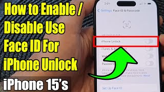 iPhone 15/15 Pro Max: How to Enable/Disable Use Face ID For iPhone Unlock