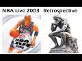 NBA Live 2003 Retrospective