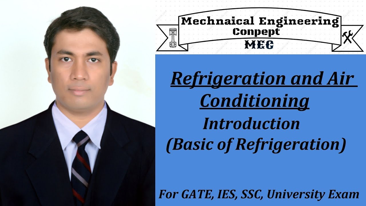 Refrigeration and Air Conditioning - Introduction (Basic of Refrigeration)
