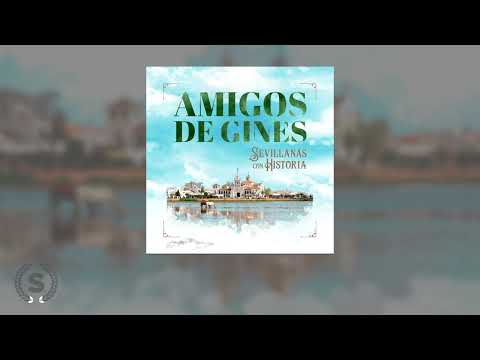 Amigos de Gines - Sevillanas con Historia (Audio Álbum Oficial)