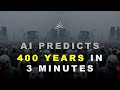 THE FUTURE OF HUMANITY A I Predicts 400 Years In 3 Minutes 4K