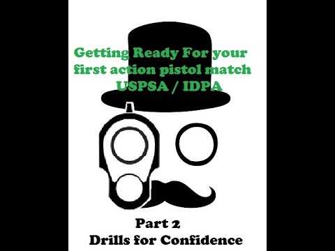 Getting into IDPA or USPSA Pt.2 - Drills for Confidence and Competency