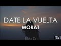Morat - Date La Vuelta (Letra)