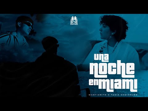 Martinsito x Tania Dominguez - Una Noche En Miami [Official Video]