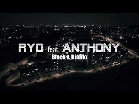 RYO feat. Anthony - BLACK & DIABLO
