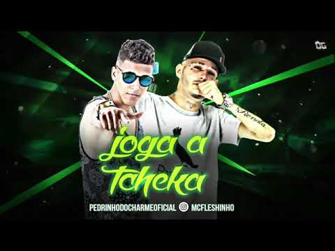 MC FLESHINHO E PEDRINHO DO CHARME JOGA A TCHEKA MÚSICA NOVA 2018