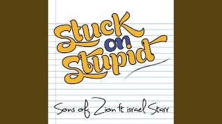 Stuck on Stupid