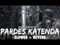 Unveiling the Magic-Pardes Katenda | Adnan Dhool | Saraiki Song 2023, Slowed + Reverb #slowedreverb