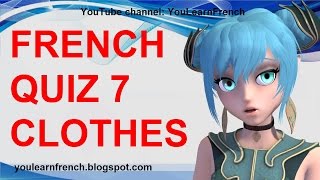 FRENCH QUIZ 7 - TEST French CLOTHES CLOTHING Vocabulary Les vêtements habits en français Vocabulaire