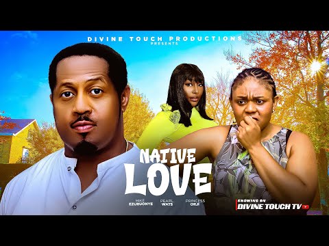 NATIVE LOVE - MIKE EZURUONYE/PRINCESS ORJI/ NIGERIAN MOVIES 2026 LATEST FULL MOVIES/LOVE MOVIES