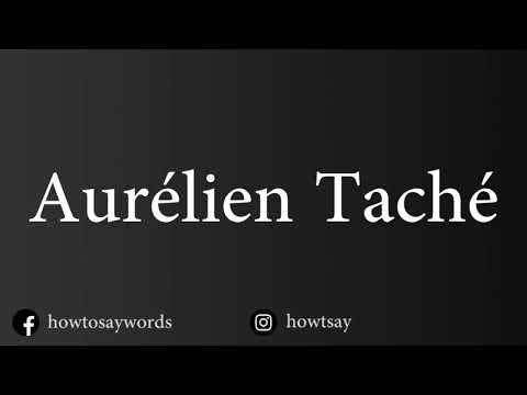 How To Pronounce Aurelien Tache