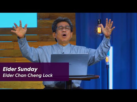 Sermon || Elder's Sunday - Elder Chan Cheng Lock || 11/4/21