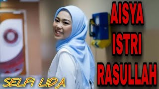 Download lagu AISYA ISTRI RASULULLAH | SELFI YAMMA mp3