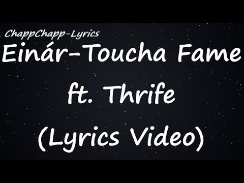 Einár - Toucha Fame ft. Thrife (Lyrics Video)