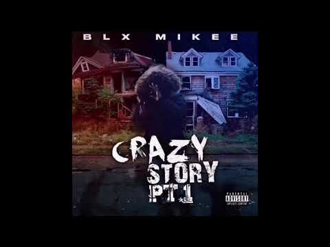 Blx Mikee -Crazy Story pt.1