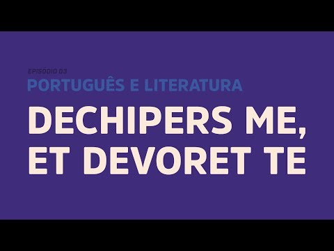 Episódio 3 📺 PORTUGUÊS E LITERATURA: DECHIPERS ME, ET DEVORET TE - Operação ENEM 2017