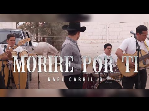 Nael Carrillo - Morire Por Ti [En Vivo]