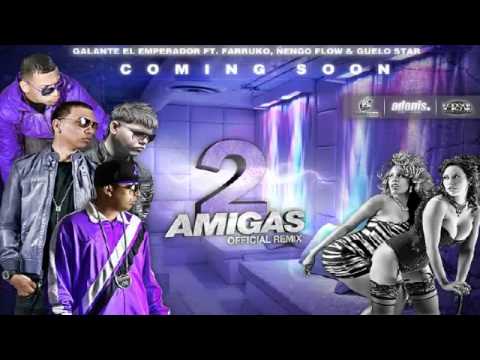 2 Amigas Remix   Galante El Emperador Ft  Farruko, Ñengo Flow y Guelo Star  © HoyMusic Com  2011   YouTube
