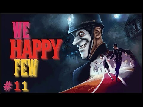We Happy Few: Part 11 - Blundering through The English Vice