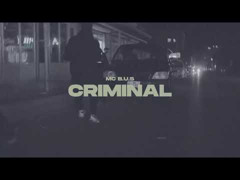 MC B.U.S - CRIMINAL (OFFICIAL MUSIC VIDEO)