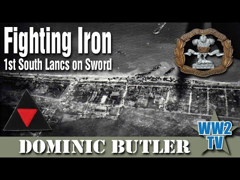 Fighting Iron - 1st South Lancs on Sword Beach on DDay