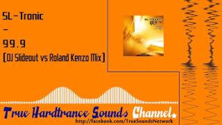 SL-Tronic - 99.9 (DJ Slideout vs Roland Kenzo Mix)