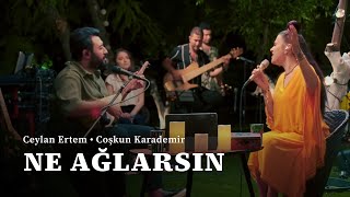 Ceylan Ertem &amp; Coşkun Karademir - Ne Ağlarsın Benim Zülfü Siyahım