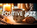 Positive Jazz - Relaxing Sweet Piano Jazz Music & June Bossa Nova for study, work, focus