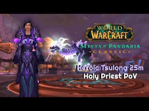 Heroic Tsulong 25m - Holy Priest PoV | Terrace of Endless Spring