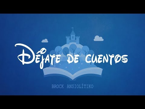 DÉJATE DE CUENTOS -Brock Ansiolitiko