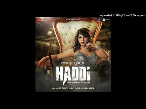 Beparda Haddi Mp3 audio in 320Kbps from Haddi Bollywood Songs 2023