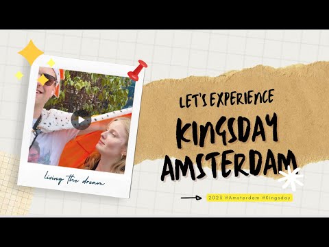 Kings Day Amsterdam 2023 | Exploring the Festive Traditions of Dutch King's Day