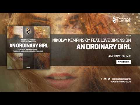 Nikolay Kempinskiy Feat. Love Dimension - An Ordinary Girl (Aimoon Vocal Mix)