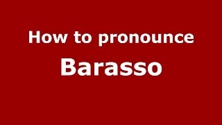 How to pronounce Barasso