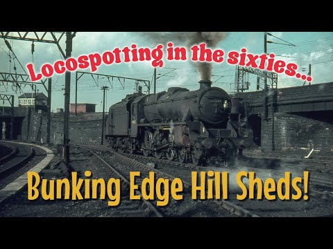Sixties Loco Spotting  Bunking  Edge Hill Loco Sheds