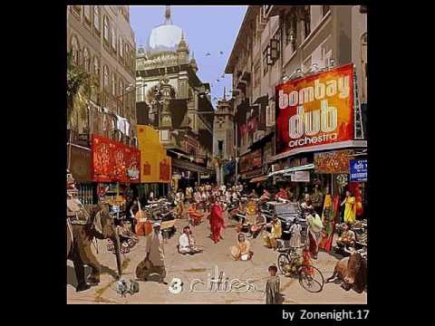 3 Cities  ( Bombay Dub Orchestra )