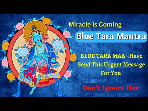 💙 Blue Tara Mantra : 108 times fast | Blue Tara Maa  🔴Don't Ignore Her
